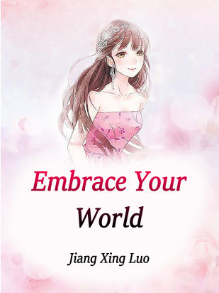 Embrace Your World